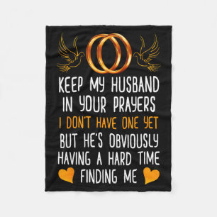 Funny Keep My Husband In Your Prayers I Don't Have Fleece Blanket