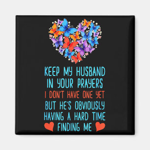 Funny Keep My Husband In Your Prayers I Dont Have Magnet