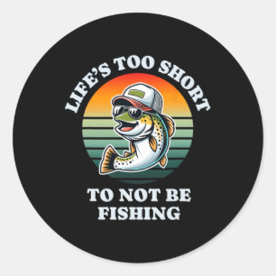 Funny Keep On Fishing Fun Chill Trout Fisherman Classic Round Sticker