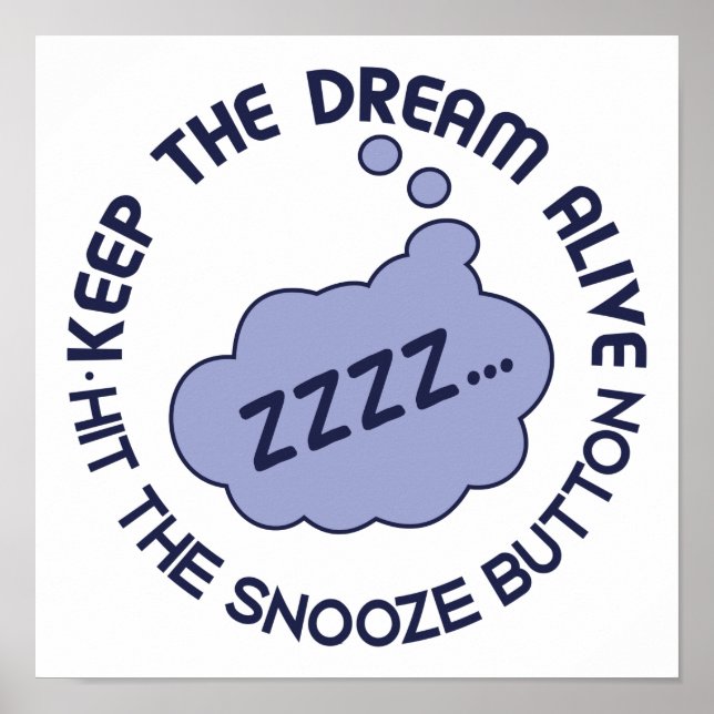 Funny "Keep The Dream Alive" poster (Front)