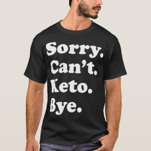 Funny Keto Diet Gift for Men Women or Teens  T-Shirt