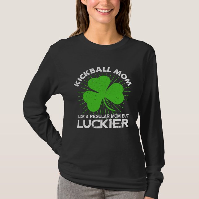 Funny Kickball Mom St Patrick's Day Lucky Irish Ma T-Shirt (Front)