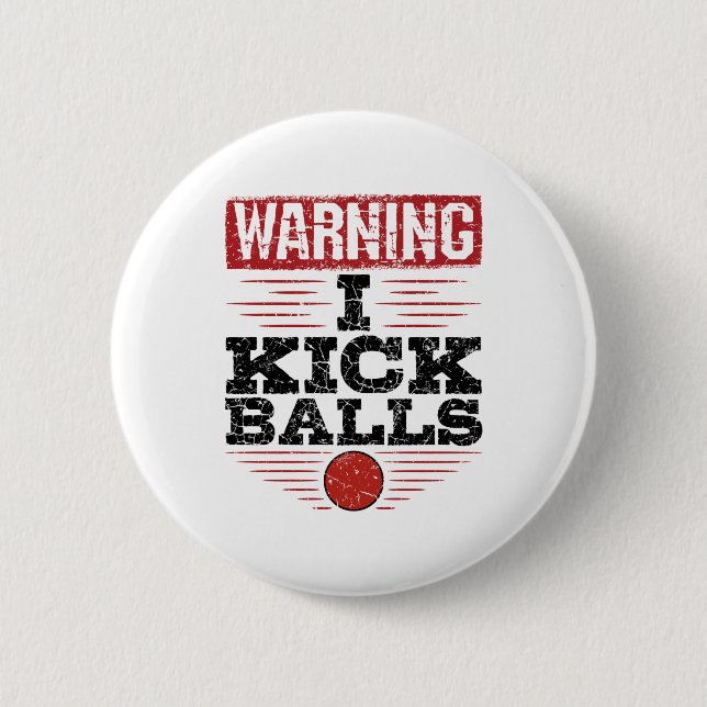 Funny Kickball Warning I Kick Balls 6 Cm Round Badge (Front)
