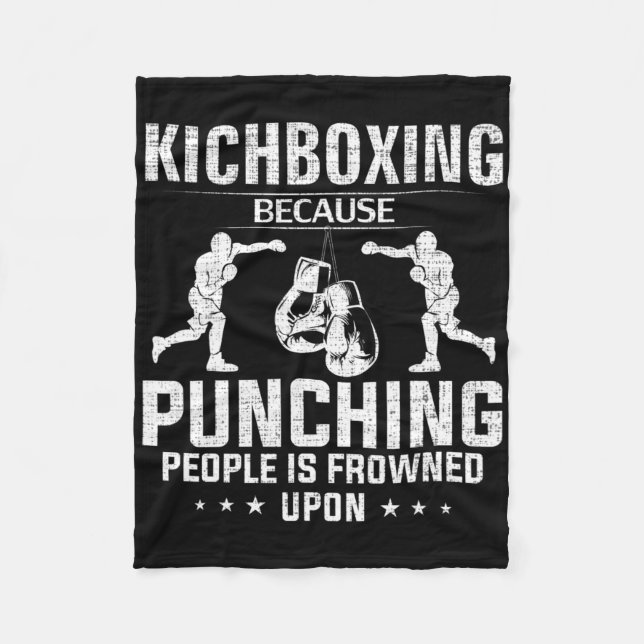 Funny Kickboxing Because Punching People Is Frowne Fleece Blanket (Front)
