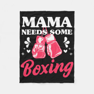 Funny Kickboxing Mama Needs Some Boxing Training G Fleece Blanket