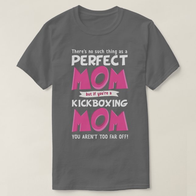 Funny Kickboxing Mum Saying T-Shirt (Design Front)