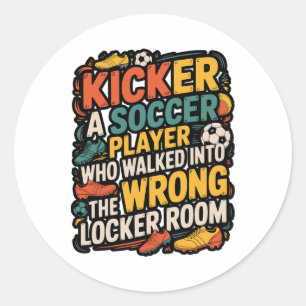 Funny Kicker Definition Footll Soccer Joke Design  Classic Round Sticker