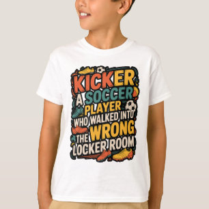Funny Kicker Definition Footll Soccer Joke Design  T-Shirt
