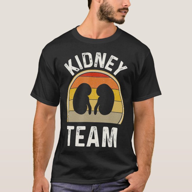 Funny Kidney Gifts Nephrology Nurse Gift Team T-Shirt (Front)