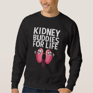 Funny Kidney Transplant Men Women Kidney Surgery W Sweatshirt