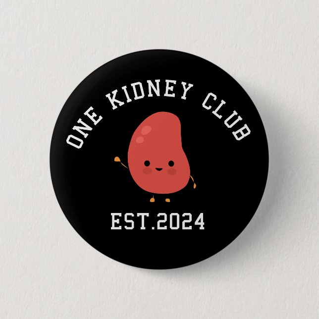 Funny Kidney Transplant One Kidney Club 6 Cm Round Badge (Front)