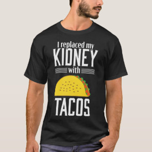 Funny Kidney Transplant Organ Taco Recipient Gift T-Shirt