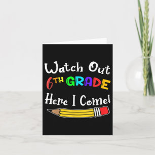 Funny Kids Back To School Watch Out 6th Grade Here Card