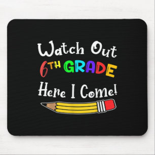 Funny Kids Back To School Watch Out 6th Grade Here Mouse Pad