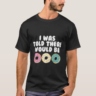 Funny Kids Doughnut I Was Told There Would Be Doug T-Shirt