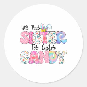 Funny Kids Eggs Will Trade Sister For Easter Candy Classic Round Sticker