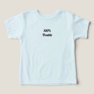 Funny kids shirt 100% trouble