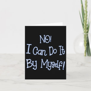 Funny Kids Shirt I Can Do It By Myself Children Bo Card