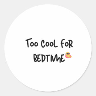 Funny Kids Sticker TooCool ForBedtime Roundsticker