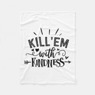 Funny Kill'em With Kindness Motivational Woman Fleece Blanket