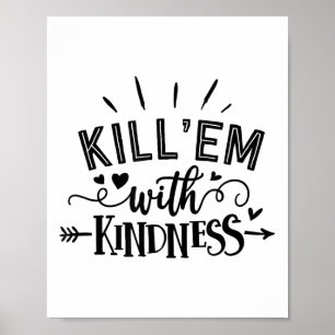 Funny Kill'em With Kindness Motivational Woman Poster