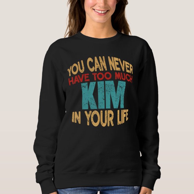 Funny Kim Personalised  First Name Joke Item Sweatshirt (Front)
