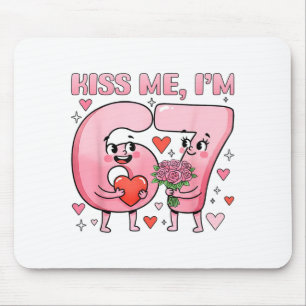 Funny Kiss Me Im 67 Cute Valentines Day Couples Me Mouse Pad
