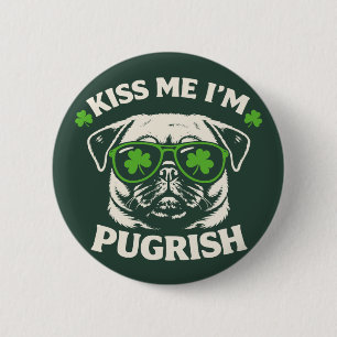 Funny Kiss Me I'm Pugrish St. Patrick's Day Dog 6 Cm Round Badge