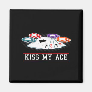 Funny Kiss My Ace Casino Ker _ Men &amp; Women Lon Magnet