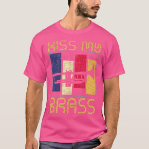 Funny Kiss My Brass - Jazz Pun Trumpet T-Shirt
