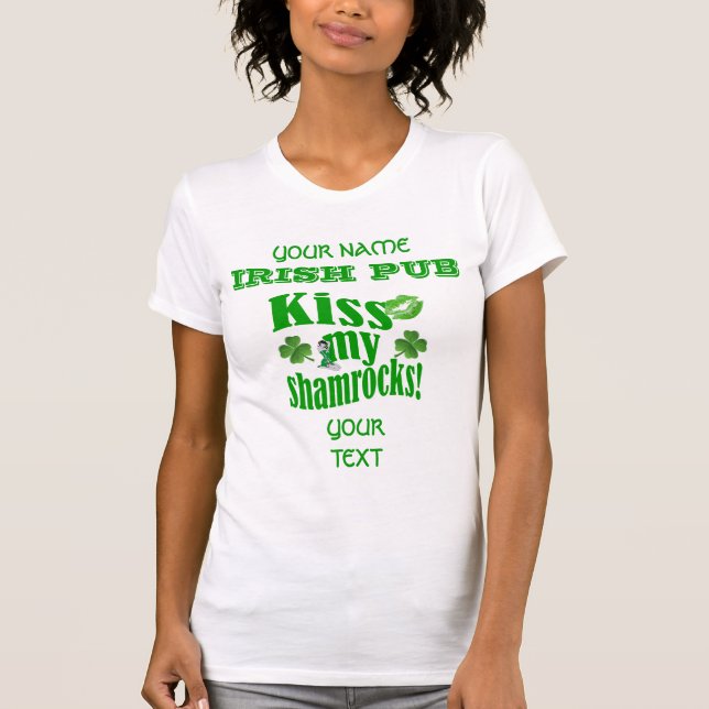 Funny kiss my shamrocks St Patrick's T-Shirt (Front)