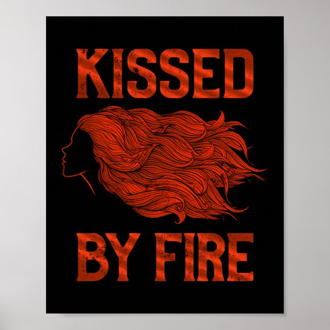 Funny Kissed By Fire Redhead Ginger Red Hair Quote Poster (Front)