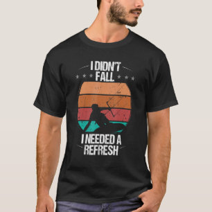 Funny Kiteboarder Design I didnt Fall Humor Kitesu T-Shirt