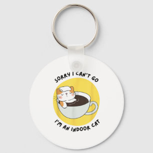 Funny Kitten Sorry I Can’t Go I’m An Indoor Cat Key Ring