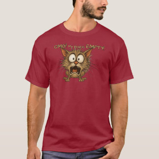 Funny Kitty - OMG! My bowl is EMPTY! T-Shirt
