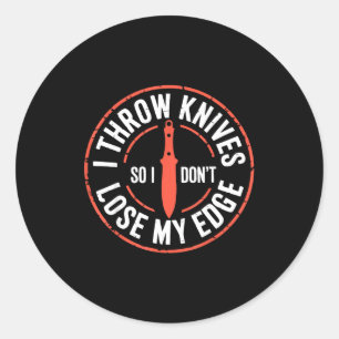 Funny Knife Thrower I Throw Knives Classic Round Sticker