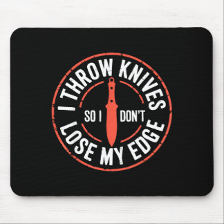 Funny Knife Thrower I Throw Knives Mouse Pad