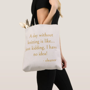 Funny Knitting Quote Personalised Knitter Name  Tote Bag