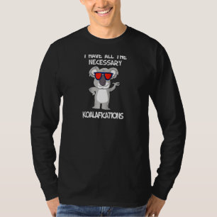 Funny Koala Bear Animal Koalafications Pun Men Wo T-Shirt