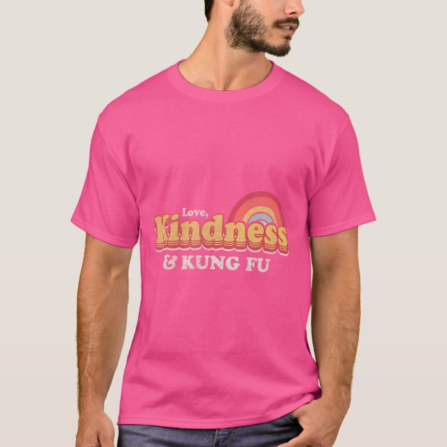 Funny Kung Fu Design Love Kindness And Kung Fu T-Shirt (Front)