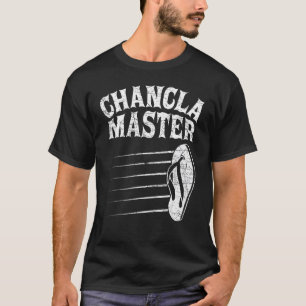 Funny La Chancla Master Latina Flip Flop Sarcastic T-Shirt