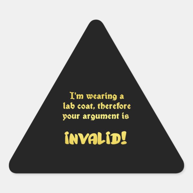 Funny Lab Coat Logic: The Ultimate Argument Ender Triangle Sticker (Front)