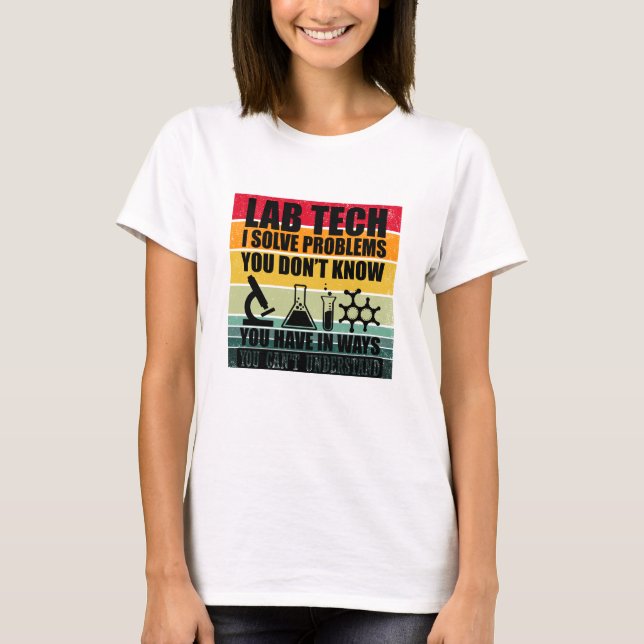Funny lab tech quotes laboratory technician humour T-Shirt (Front)