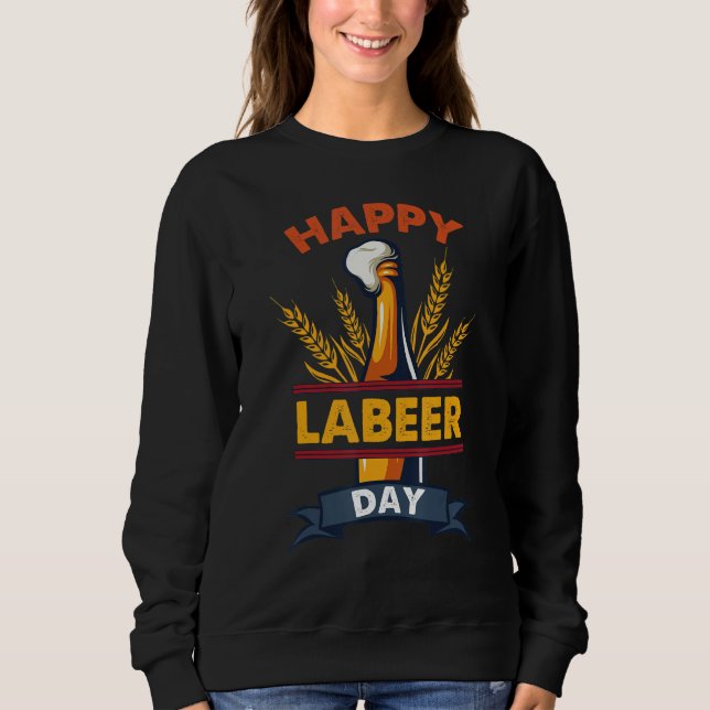 Funny Labor Day tee Happy Labeer Day tee Funny Dri (Front)