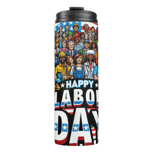 Funny Labour Day Happy American Labour Day Thermal Tumbler