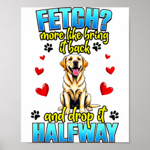 Funny Labrador Retriever Design For Dog Owner  Poster