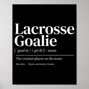 Funny Lacrosse Goalie Quote Definition Men Woman K Poster
