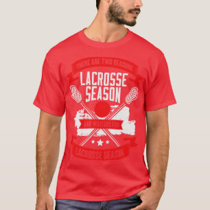 Funny Lacrosse Season Player Gift T-Shirt
