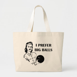Funny Ladies Bowling I Prefer Big Balls Large Tote Bag