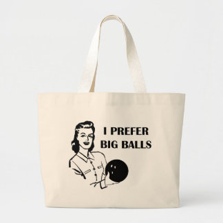 Funny Ladies Bowling I Prefer Big Balls Large Tote Bag